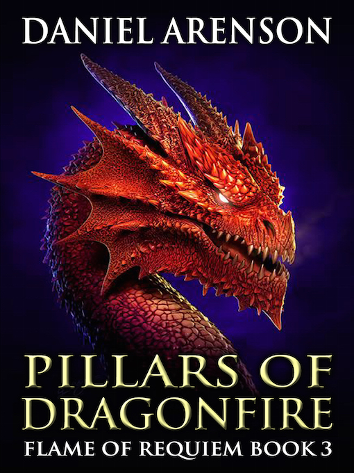 Title details for Pillars of Dragonfire by Daniel Arenson - Available
